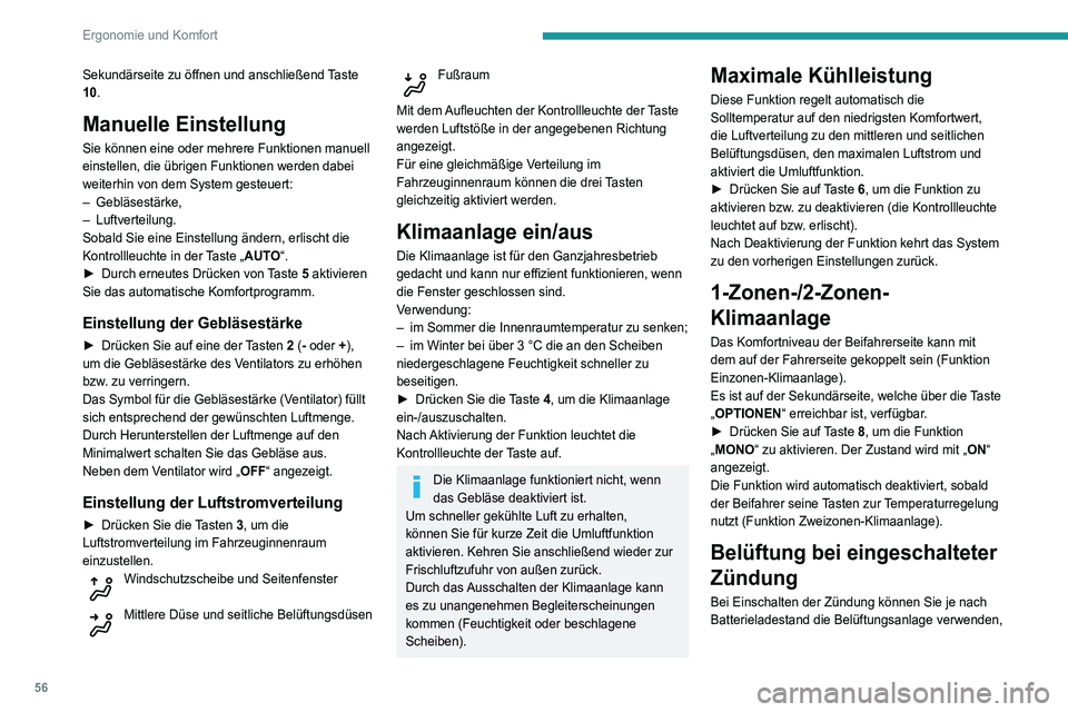 Peugeot 508 2020 Betriebsanleitung (in German) 56
Ergonomie und Komfort
um die Gebläsestärke 2 und die Luftverteilung 3 im
Fahrzeuginnenraum einzustellen.
Bei dieser Funktion darf die Klimaanlage nicht
aktiviert sein.
Systemabschaltung
► D Peugeot 508 2020 Betriebsanleitung (in German) 56
Ergonomie und Komfort
um die Gebläsestärke 2 und die Luftverteilung 3 im
Fahrzeuginnenraum einzustellen.
Bei dieser Funktion darf die Klimaanlage nicht
aktiviert sein.
Systemabschaltung
► D
