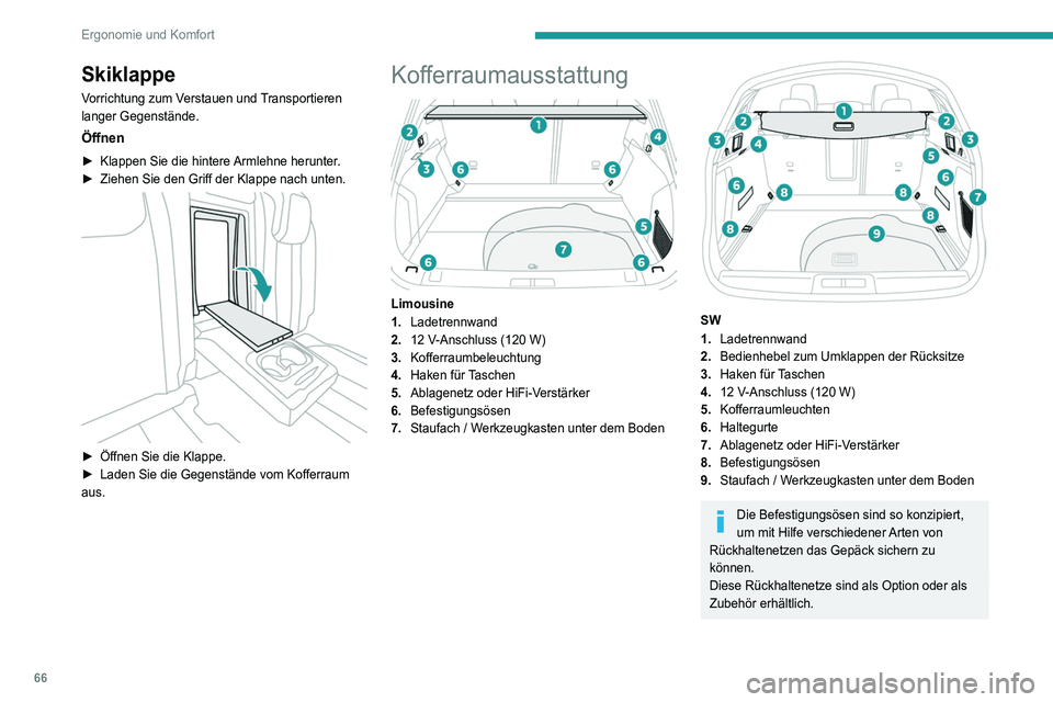 Peugeot 508 2020 Betriebsanleitung (in German) 66
Ergonomie und Komfort
Für weitere Informationen wenden
Sie sich bitte an einen Vertreter des
PEUGEOT-Händlernetzes.
Informationen zur Installation
des Rückhaltenetzes für hohe Ladung (SW)
f Peugeot 508 2020 Betriebsanleitung (in German) 66
Ergonomie und Komfort
Für weitere Informationen wenden
Sie sich bitte an einen Vertreter des
PEUGEOT-Händlernetzes.
Informationen zur Installation
des Rückhaltenetzes für hohe Ladung (SW)
f