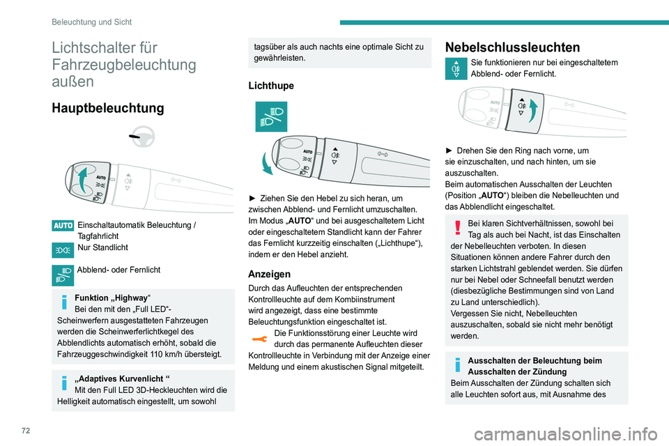 Peugeot 508 2020 Betriebsanleitung (in German) 72
Beleuchtung und Sicht
Lichtschalter für
Fahrzeugbeleuchtung
außen
Hauptbeleuchtung
Einschaltautomatik Beleuchtung /
Tagfahrlicht
Nur Standlicht
Abblend- oder Fernlicht
Funktion „Hig Peugeot 508 2020 Betriebsanleitung (in German) 72
Beleuchtung und Sicht
Lichtschalter für
Fahrzeugbeleuchtung
außen
Hauptbeleuchtung
Einschaltautomatik Beleuchtung /
Tagfahrlicht
Nur Standlicht
Abblend- oder Fernlicht
Funktion „Hig