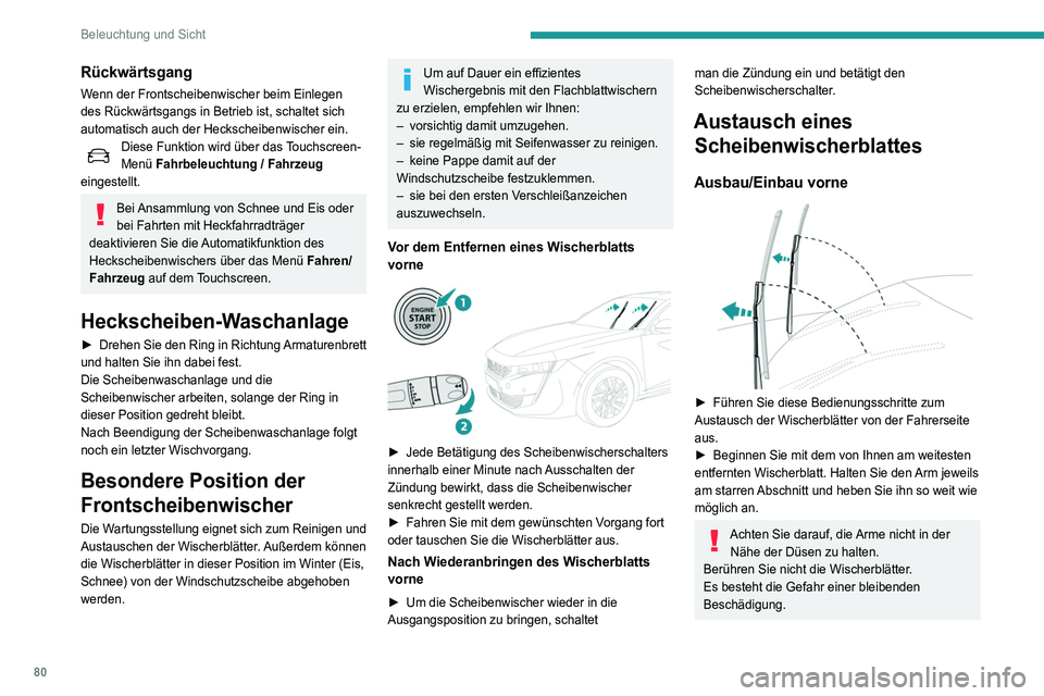 Peugeot 508 2020 Betriebsanleitung (in German) 80
Beleuchtung und Sicht
Rückwärtsgang
Wenn der Frontscheibenwischer beim Einlegen
des Rückwärtsgangs in Betrieb ist, schaltet sich
automatisch auch der Heckscheibenwischer ein.
Diese Funktion w Peugeot 508 2020 Betriebsanleitung (in German) 80
Beleuchtung und Sicht
Rückwärtsgang
Wenn der Frontscheibenwischer beim Einlegen
des Rückwärtsgangs in Betrieb ist, schaltet sich
automatisch auch der Heckscheibenwischer ein.
Diese Funktion w