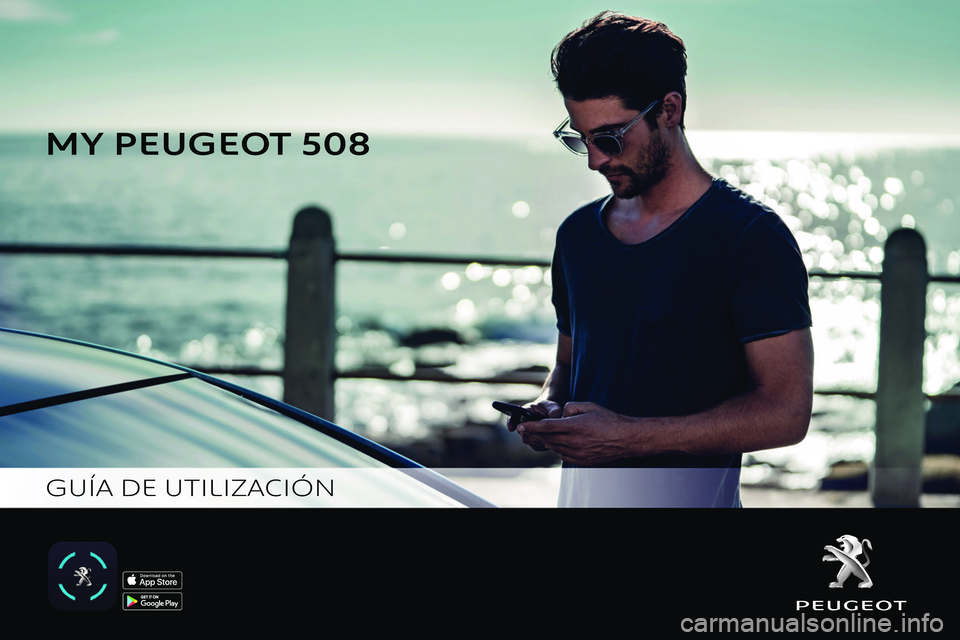 Peugeot 508 2020 Manual del propietario (in Spanish)
MY PEUGEO
GU\315A DE UTILIZACI\323N Peugeot 508 2020 Manual del propietario (in Spanish)
MY PEUGEO
GU\315A DE UTILIZACI\323N