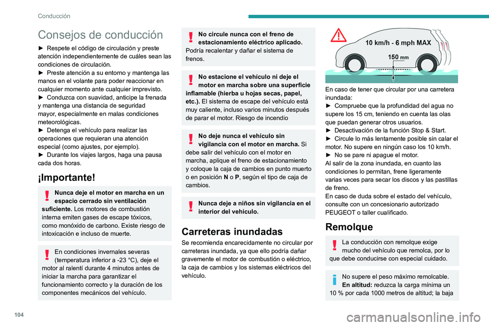 Peugeot 508 2020 Manual del propietario (in Spanish) 104
Conducción
Consejos de conducción
► Respete el código de circulación y preste
atención independientemente de cuáles sean las
condiciones de circulación.
►
Preste atención a su ento Peugeot 508 2020 Manual del propietario (in Spanish) 104
Conducción
Consejos de conducción
► Respete el código de circulación y preste
atención independientemente de cuáles sean las
condiciones de circulación.
►
Preste atención a su ento