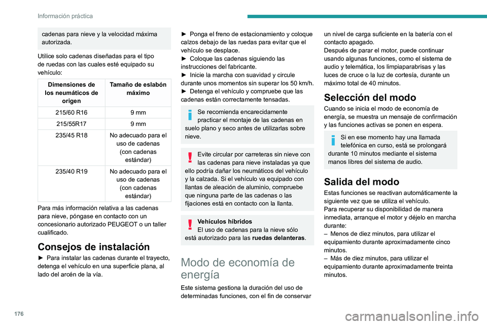 Peugeot 508 2020 Manual del propietario (in Spanish) 176
Información práctica
Respete los tiempos indicados de
funcionamiento del motor para obtener el nivel
de carga de la batería necesario.
Para recargar la batería, evite arrancar el motor
repe Peugeot 508 2020 Manual del propietario (in Spanish) 176
Información práctica
Respete los tiempos indicados de
funcionamiento del motor para obtener el nivel
de carga de la batería necesario.
Para recargar la batería, evite arrancar el motor
repe