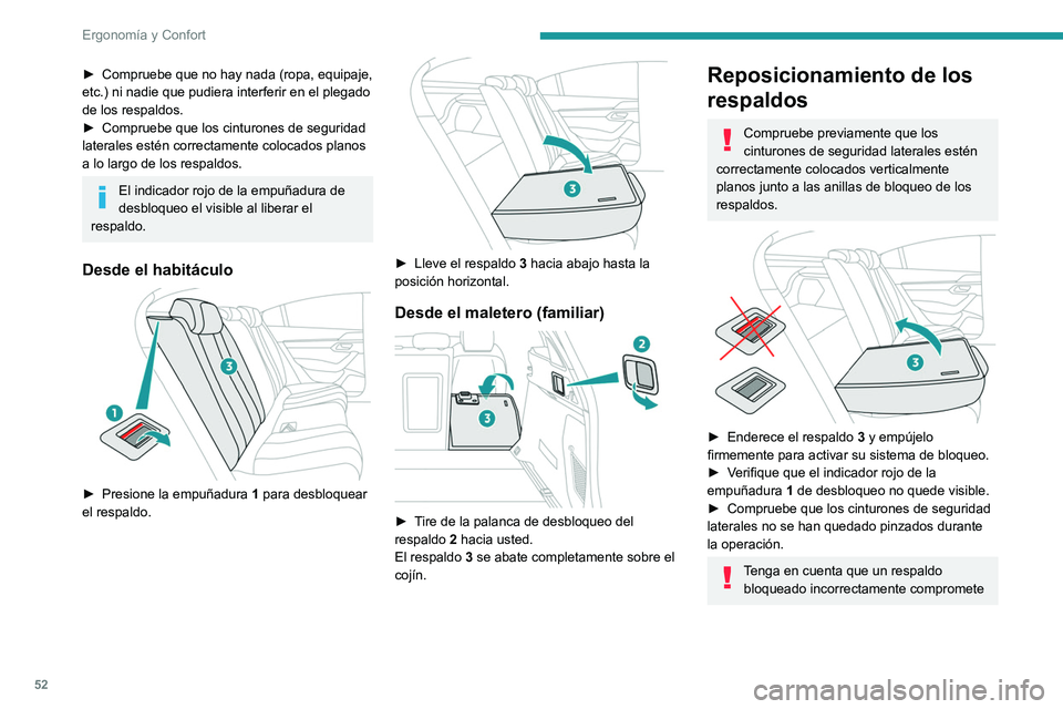 Peugeot 508 2020 Manual del propietario (in Spanish) 52
Ergonomía y Confort
la seguridad de los pasajeros en caso de
frenado brusco o accidente.
El contenido del maletero puede salir
proyectado hacia la parte delantera del
vehículo y podría causar Peugeot 508 2020 Manual del propietario (in Spanish) 52
Ergonomía y Confort
la seguridad de los pasajeros en caso de
frenado brusco o accidente.
El contenido del maletero puede salir
proyectado hacia la parte delantera del
vehículo y podría causar