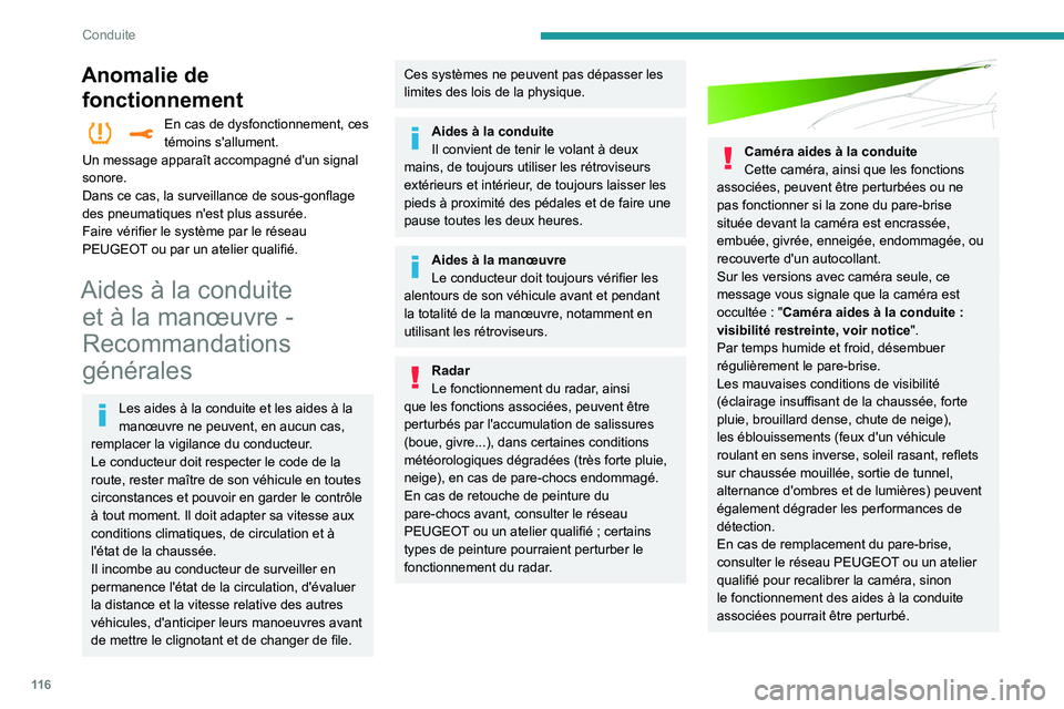 Peugeot 508 2020  Manuel du propriétaire (in French) 11 6
Conduite
Anomalie de fonctionnement
En cas de dysfonctionnement, ces 
témoins s'allument.
Un message apparaît accompagné d'un signal 
sonore.
Dans ce cas, la surveillance de sous-gonfl