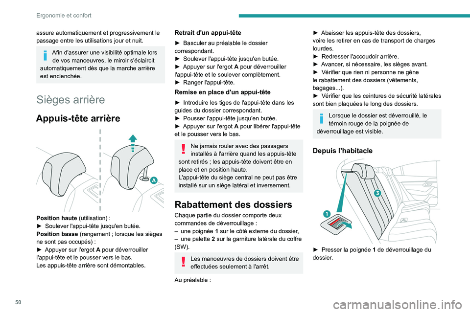 Peugeot 508 2020 Manuel du propriétaire (in French) 50
Ergonomie et confort
assure automatiquement et progressivement le
passage entre les utilisations jour et nuit.
Afin d'assurer une visibilité optimale lors de vos manoeuvres, le miroir s' Peugeot 508 2020 Manuel du propriétaire (in French) 50
Ergonomie et confort
assure automatiquement et progressivement le
passage entre les utilisations jour et nuit.
Afin d'assurer une visibilité optimale lors de vos manoeuvres, le miroir s'