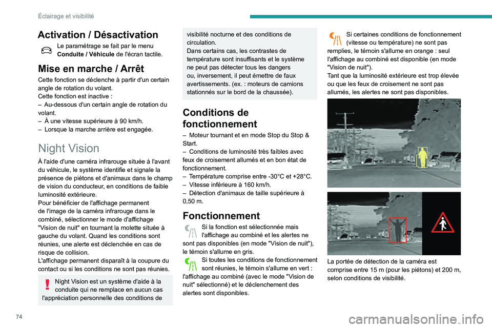 Peugeot 508 2020 Manuel du propriétaire (in French) 74
Éclairage et visibilité
Activation / Désactivation
Le paramétrage se fait par le menu
Conduite / Véhicule de l'écran tactile.
Mise en marche / Arrêt
Cette fonction se déclenche à pa Peugeot 508 2020 Manuel du propriétaire (in French) 74
Éclairage et visibilité
Activation / Désactivation
Le paramétrage se fait par le menu
Conduite / Véhicule de l'écran tactile.
Mise en marche / Arrêt
Cette fonction se déclenche à pa