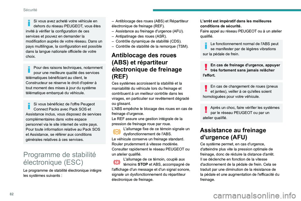 Peugeot 508 2020 Manuel du propriétaire (in French) 82
Sécurité
Si vous avez acheté votre véhicule en
dehors du réseau PEUGEOT, vous êtes
invité à vérifier la configuration de ces
services et pouvez en demander la
modification auprès de v Peugeot 508 2020 Manuel du propriétaire (in French) 82
Sécurité
Si vous avez acheté votre véhicule en
dehors du réseau PEUGEOT, vous êtes
invité à vérifier la configuration de ces
services et pouvez en demander la
modification auprès de v