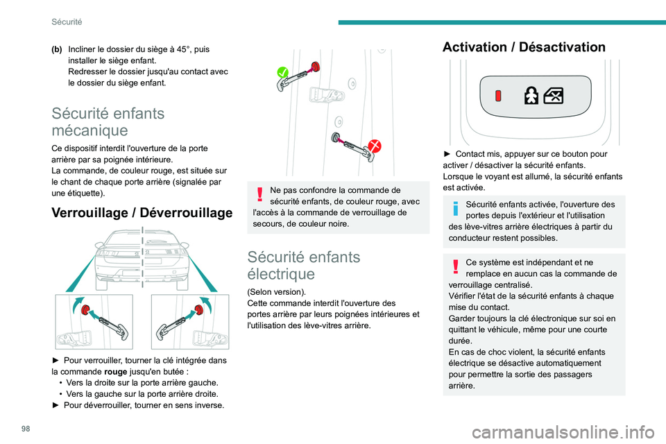 Peugeot 508 2020 Manuel du propriétaire (in French) 98
Sécurité
(b)Incliner le dossier du siège à 45°, puis
installer le siège enfant.
Redresser le dossier jusqu'au contact avec
le dossier du siège enfant.
Sécurité enfants
mécanique
Ce Peugeot 508 2020 Manuel du propriétaire (in French) 98
Sécurité
(b)Incliner le dossier du siège à 45°, puis
installer le siège enfant.
Redresser le dossier jusqu'au contact avec
le dossier du siège enfant.
Sécurité enfants
mécanique
Ce