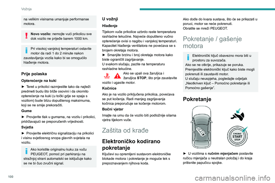 Peugeot 508 2020 Vodič za korisnike (in Croatian) 100
Vožnja
na velikim visinama umanjuje performanse
motora.
Novo vozilo: nemojte vući prikolicu sve
dok vozilo ne prijeđe barem 1000 km.
Pri visokoj vanjskoj temperaturi ostavite
motor da radi 1 Peugeot 508 2020 Vodič za korisnike (in Croatian) 100
Vožnja
na velikim visinama umanjuje performanse
motora.
Novo vozilo: nemojte vući prikolicu sve
dok vozilo ne prijeđe barem 1000 km.
Pri visokoj vanjskoj temperaturi ostavite
motor da radi 1