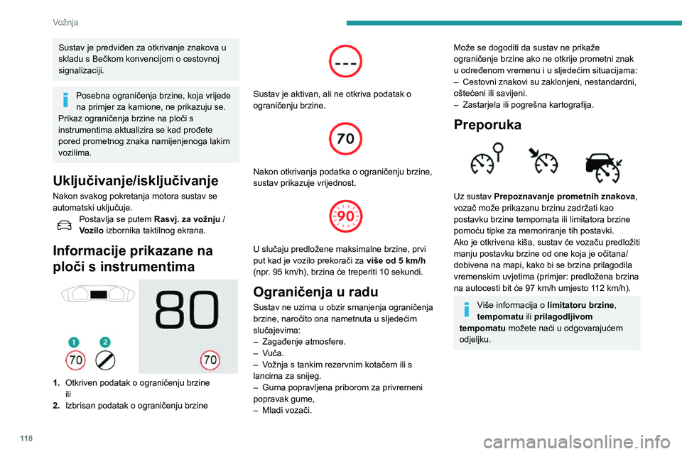 Peugeot 508 2020  Vodič za korisnike (in Croatian) 11 8
Vožnja
Sklopke na obruču upravljača
1.Odabir limitatora brzine / tempomata
2. Memoriranje postavke brzine
Informacije prikazane na ploči s 
instrumentima
 
 
3.Podatak o ograničenju brzine
4