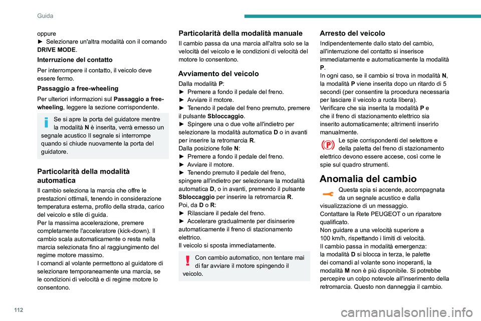 Peugeot 508 2020 Manuale del proprietario (in Italian) 11 2
Guida
Anomalia del selettore
Anomalia di lieve entità
Questa spia si accende, accompagnata
dalla visualizzazione di un messaggio e
da un segnale acustico.
Guidare con prudenza e contattare la Peugeot 508 2020 Manuale del proprietario (in Italian) 11 2
Guida
Anomalia del selettore
Anomalia di lieve entità
Questa spia si accende, accompagnata
dalla visualizzazione di un messaggio e
da un segnale acustico.
Guidare con prudenza e contattare la