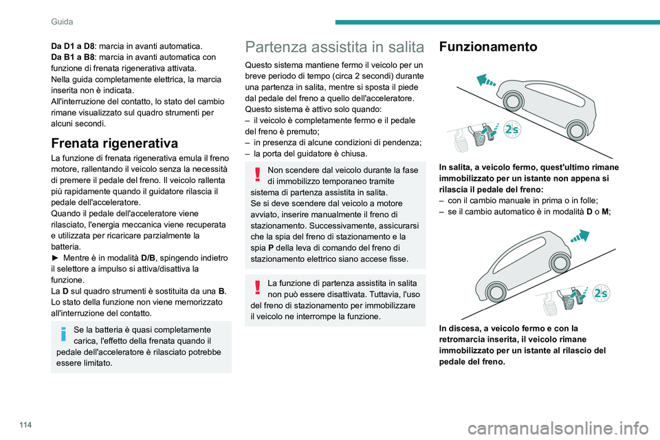Peugeot 508 2020 Manuale del proprietario (in Italian) 11 4
Guida
Anomalia
Se si verifica un'anomalia, queste
spie di allarme si accendono.
Rivolgersi alla Rete PEUGEOT o a un riparatore
qualificato per far verificare il sistema.
Active Suspension Peugeot 508 2020 Manuale del proprietario (in Italian) 11 4
Guida
Anomalia
Se si verifica un'anomalia, queste
spie di allarme si accendono.
Rivolgersi alla Rete PEUGEOT o a un riparatore
qualificato per far verificare il sistema.
Active Suspension
