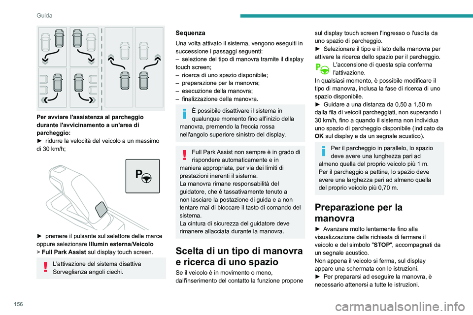 Peugeot 508 2020 Manuale del proprietario (in Italian) 156
Guida
Questo simbolo apparirà
automaticamente una volta applicate le
istruzioni.
Quando tutte le istruzioni sono state confermate,
appare una nuova schermata indicante la
possibilità di effe Peugeot 508 2020 Manuale del proprietario (in Italian) 156
Guida
Questo simbolo apparirà
automaticamente una volta applicate le
istruzioni.
Quando tutte le istruzioni sono state confermate,
appare una nuova schermata indicante la
possibilità di effe