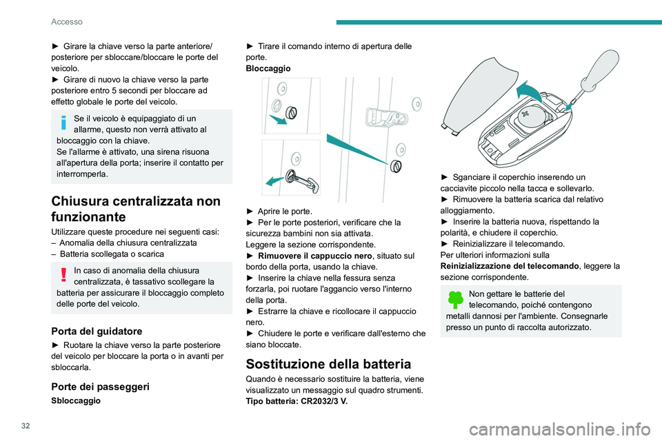 Peugeot 508 2020 Manuale del proprietario (in Italian) 32
Accesso
Reinizializzazione del
telecomando
Dopo la sostituzione della pila o in caso
di anomalia di funzionamento, può essere
necessario reinizializzare il telecomando.
► Inserire la chia Peugeot 508 2020 Manuale del proprietario (in Italian) 32
Accesso
Reinizializzazione del
telecomando
Dopo la sostituzione della pila o in caso
di anomalia di funzionamento, può essere
necessario reinizializzare il telecomando.
► Inserire la chia