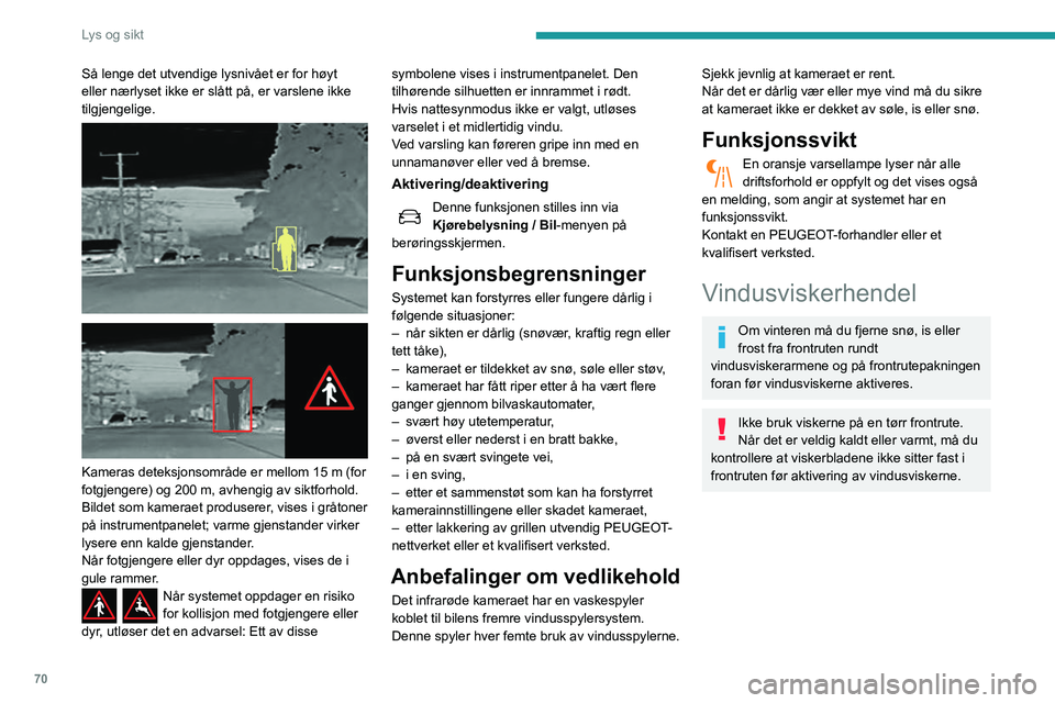 Peugeot 508 2020 Brukerhåndbok (in Norwegian) 70
Lys og sikt
Vindusviskere
► Kontrollspak for viskerhastighet: skyv
hendelen opp eller ned til ønsket posisjon.
Hurtig (kraftig regn)
Normal (moderat regn)
Intervall (tilpasses bilens Peugeot 508 2020 Brukerhåndbok (in Norwegian) 70
Lys og sikt
Vindusviskere
► Kontrollspak for viskerhastighet: skyv
hendelen opp eller ned til ønsket posisjon.
Hurtig (kraftig regn)
Normal (moderat regn)
Intervall (tilpasses bilens