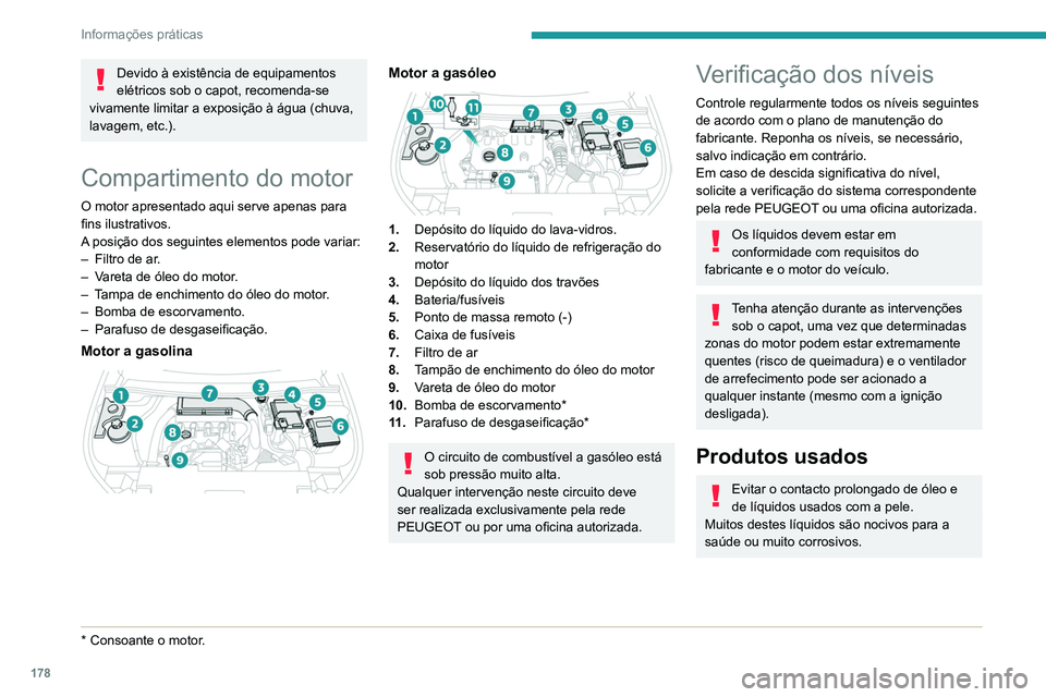 Peugeot 508 2020 Manual do proprietário (in Portuguese) 178
Informações práticas
Não descarte o óleo e os líquidos
usados pela canalização ou no solo.
Esvazie o óleo usado para recipientes
destinados a esta finalidade na rede
PEUGEOT ou numa of Peugeot 508 2020 Manual do proprietário (in Portuguese) 178
Informações práticas
Não descarte o óleo e os líquidos
usados pela canalização ou no solo.
Esvazie o óleo usado para recipientes
destinados a esta finalidade na rede
PEUGEOT ou numa of