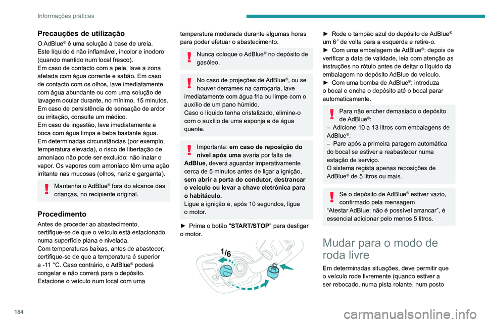 Peugeot 508 2020 Manual do proprietário (in Portuguese) 184
Informações práticas
de lavagem automática ou transportado por
comboio ou via marítima, etc.).
O procedimento varia de acordo com o
tipo de caixa de velocidades e travão de
estacionamento Peugeot 508 2020 Manual do proprietário (in Portuguese) 184
Informações práticas
de lavagem automática ou transportado por
comboio ou via marítima, etc.).
O procedimento varia de acordo com o
tipo de caixa de velocidades e travão de
estacionamento