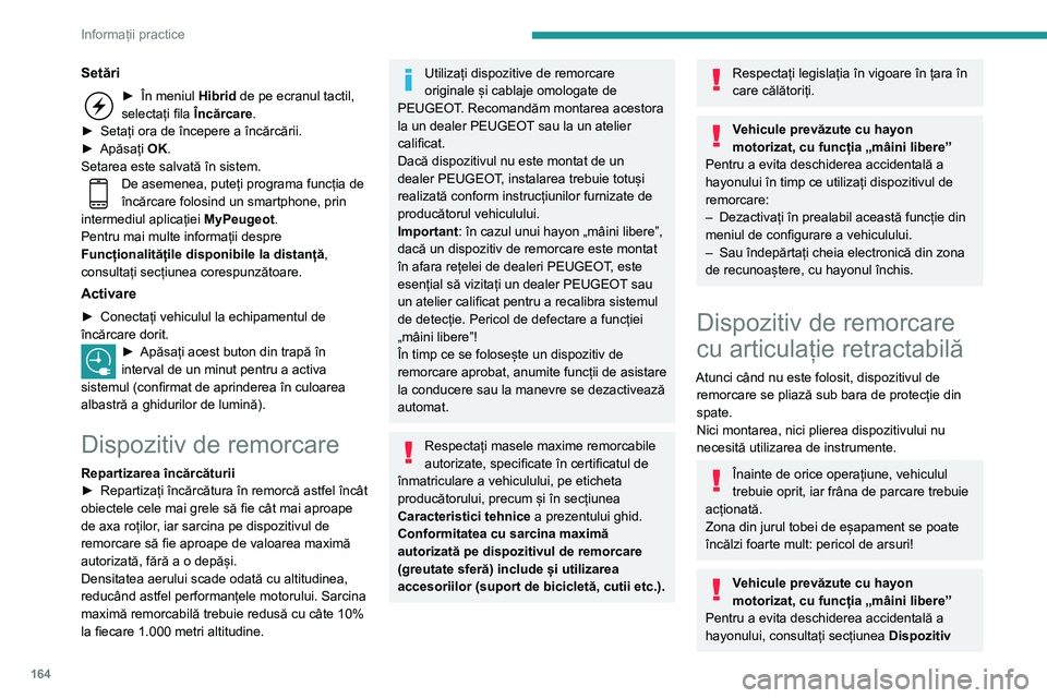 Peugeot 508 2020 Manualul de utilizare (in Romanian) 164
Informații practice
de remorcare și urmați recomandările din
aceasta.
Mâner de deblocare
Sfera se blochează fie în poziția de stocare, fie
în poziția de utilizare.
Mânerul de deblocar Peugeot 508 2020 Manualul de utilizare (in Romanian) 164
Informații practice
de remorcare și urmați recomandările din
aceasta.
Mâner de deblocare
Sfera se blochează fie în poziția de stocare, fie
în poziția de utilizare.
Mânerul de deblocar