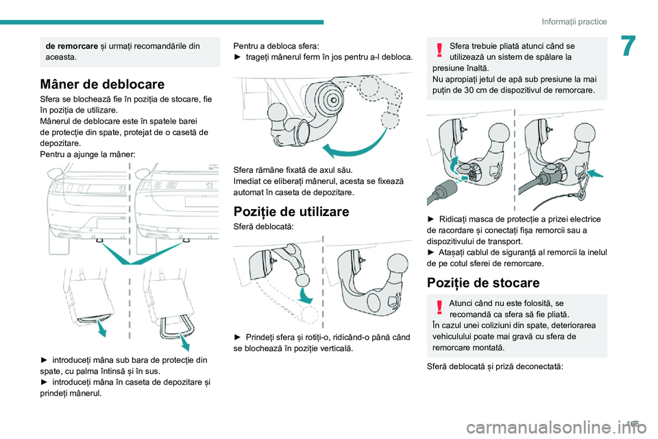 Peugeot 508 2020 Manualul de utilizare (in Romanian) 165
Informații practice
7de remorcare și urmați recomandările din
aceasta.
Mâner de deblocare
Sfera se blochează fie în poziția de stocare, fie
în poziția de utilizare.
Mânerul de debloca Peugeot 508 2020 Manualul de utilizare (in Romanian) 165
Informații practice
7de remorcare și urmați recomandările din
aceasta.
Mâner de deblocare
Sfera se blochează fie în poziția de stocare, fie
în poziția de utilizare.
Mânerul de debloca