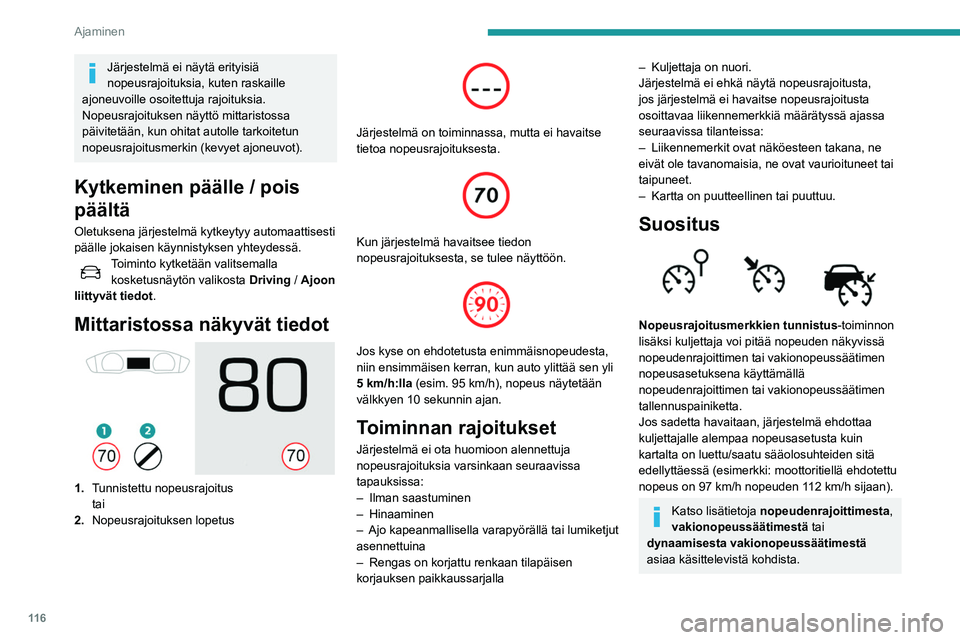 Peugeot 508 2020 Omistajan käsikirja (in Finnish) 11 6
Ajaminen
Ohjauspyörän kytkimet
1.Nopeudenrajoittimen/vakionopeussäätimen
tilan valinta
2. Nopeusasetuksen tallennus
Mittaristossa näkyvät tiedot
3.Nopeusrajoituksen osoitus
4. Nopeustal Peugeot 508 2020 Omistajan käsikirja (in Finnish) 11 6
Ajaminen
Ohjauspyörän kytkimet
1.Nopeudenrajoittimen/vakionopeussäätimen
tilan valinta
2. Nopeusasetuksen tallennus
Mittaristossa näkyvät tiedot
3.Nopeusrajoituksen osoitus
4. Nopeustal