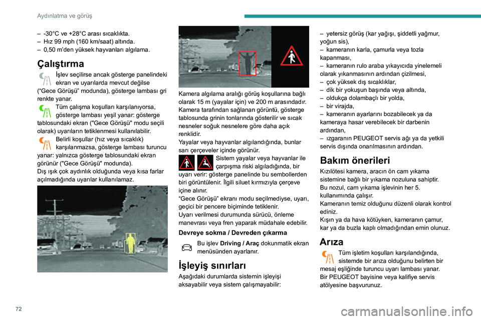 Peugeot 508 2020 Kullanım Kılavuzu (in Turkish) 72
Aydınlatma ve görüş
Cam sileceği kumandası
Kışın, cam sileceklerini çalıştırmadan
evvel, ön camda, sileceklerin kollarının
ve süpürgelerinin etrafında ve ön cam
contasının Peugeot 508 2020 Kullanım Kılavuzu (in Turkish) 72
Aydınlatma ve görüş
Cam sileceği kumandası
Kışın, cam sileceklerini çalıştırmadan
evvel, ön camda, sileceklerin kollarının
ve süpürgelerinin etrafında ve ön cam
contasının