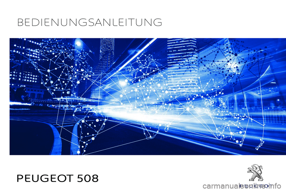 Peugeot 508 2019  Betriebsanleitung (in German) PEUGEOT 508
BEDIENUNGSANLEITUNG 
