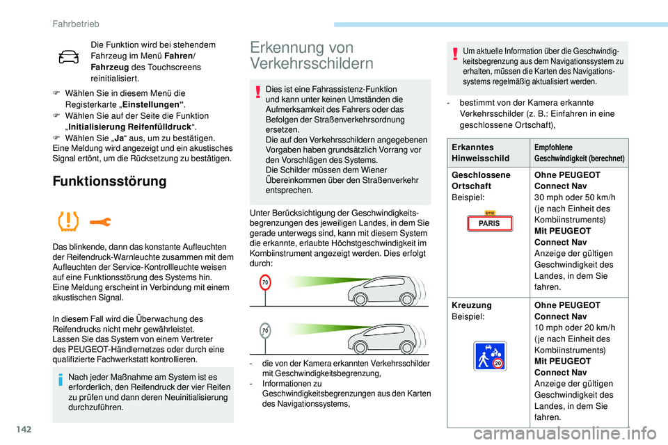Peugeot 508 2019 Betriebsanleitung (in German) 142
Die Funktion wird bei stehendem
Fahrzeug im Menü Fahren/
Fahrzeug des Touchscreens
reinitialisiert.
F
W
ählen Sie in diesem Menü die
Registerkarte „ Einstellungen“ .
F
W
ählen Sie Peugeot 508 2019 Betriebsanleitung (in German) 142
Die Funktion wird bei stehendem
Fahrzeug im Menü Fahren/
Fahrzeug des Touchscreens
reinitialisiert.
F
W
ählen Sie in diesem Menü die
Registerkarte „ Einstellungen“ .
F
W
ählen Sie