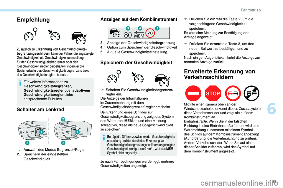 Peugeot 508 2019 Betriebsanleitung (in German) 145
Empfehlung
Für weitere Informationen zu
Geschwindigkeitsbegrenzer,
Geschwindigkeitsregler oder adaptivem
Geschwindigkeitsregler siehe
entsprechende Rubriken.
Schalter am Lenkrad
1. Auswahl d Peugeot 508 2019 Betriebsanleitung (in German) 145
Empfehlung
Für weitere Informationen zu
Geschwindigkeitsbegrenzer,
Geschwindigkeitsregler oder adaptivem
Geschwindigkeitsregler siehe
entsprechende Rubriken.
Schalter am Lenkrad
1. Auswahl d
