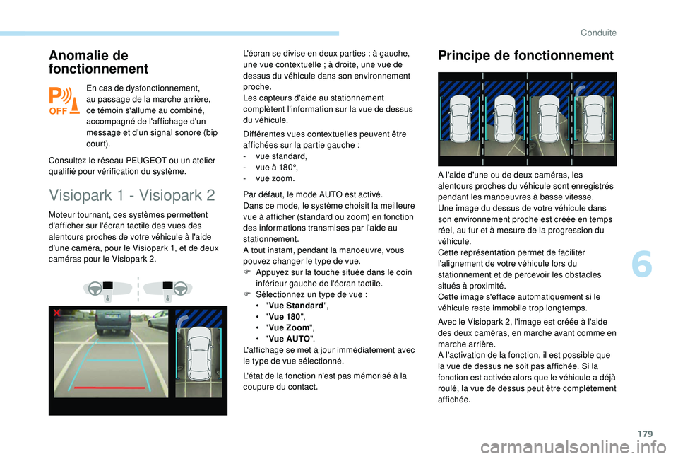 Peugeot 508 2019 Manuel du propriétaire (in French) 179
Anomalie de
fonctionnement
En cas de dysfonctionnement,
au passage de la marche arrière,
ce témoin s'allume au combiné,
accompagné de l'affichage d'un
message et d'un sign Peugeot 508 2019 Manuel du propriétaire (in French) 179
Anomalie de
fonctionnement
En cas de dysfonctionnement,
au passage de la marche arrière,
ce témoin s'allume au combiné,
accompagné de l'affichage d'un
message et d'un sign