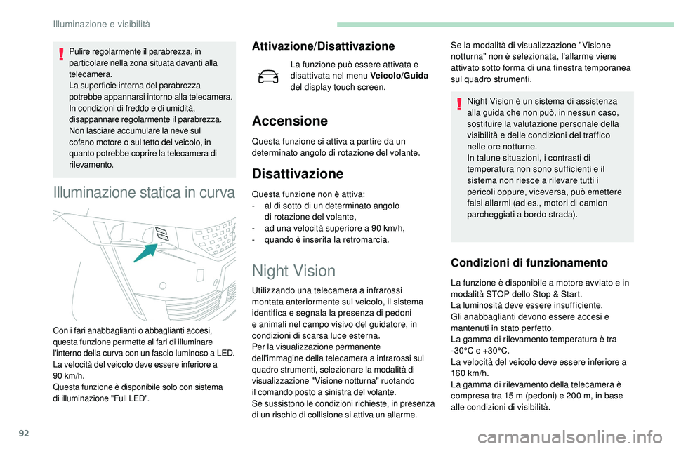 Peugeot 508 2019 Manuale del proprietario (in Italian) 92
Pulire regolarmente il parabrezza, in
particolare nella zona situata davanti alla
telecamera.
La superficie interna del parabrezza
potrebbe appannarsi intorno alla telecamera.
In condizioni di Peugeot 508 2019 Manuale del proprietario (in Italian) 92
Pulire regolarmente il parabrezza, in
particolare nella zona situata davanti alla
telecamera.
La superficie interna del parabrezza
potrebbe appannarsi intorno alla telecamera.
In condizioni di