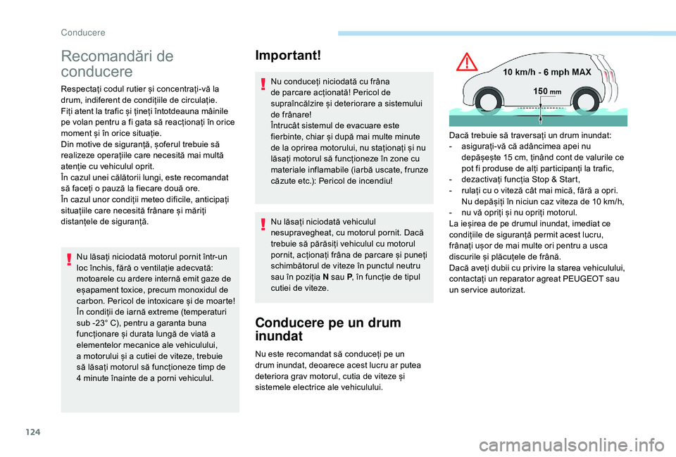 Peugeot 508 2019  Manualul de utilizare (in Romanian) 124
Recomandări de 
conducere
Respectați codul rutier și concentrați-vă la 
drum, indiferent de condițiile de circulație.
Fiți atent la trafic și țineți întotdeauna mâinile 
pe volan pent Peugeot 508 2019  Manualul de utilizare (in Romanian) 124
Recomandări de 
conducere
Respectați codul rutier și concentrați-vă la 
drum, indiferent de condițiile de circulație.
Fiți atent la trafic și țineți întotdeauna mâinile 
pe volan pent