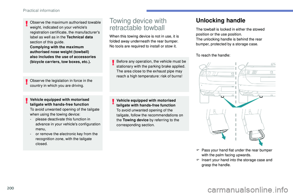 Peugeot 508 2018 Owners Manual 200
Obser ve the maximum authorised towable
weight, indicated on your vehicle's
registration certificate, the manufacturer's
label as well as in the Technical data
section of this guide.
C Peugeot 508 2018 Owners Manual 200
Obser ve the maximum authorised towable
weight, indicated on your vehicle's
registration certificate, the manufacturer's
label as well as in the Technical data
section of this guide.
C