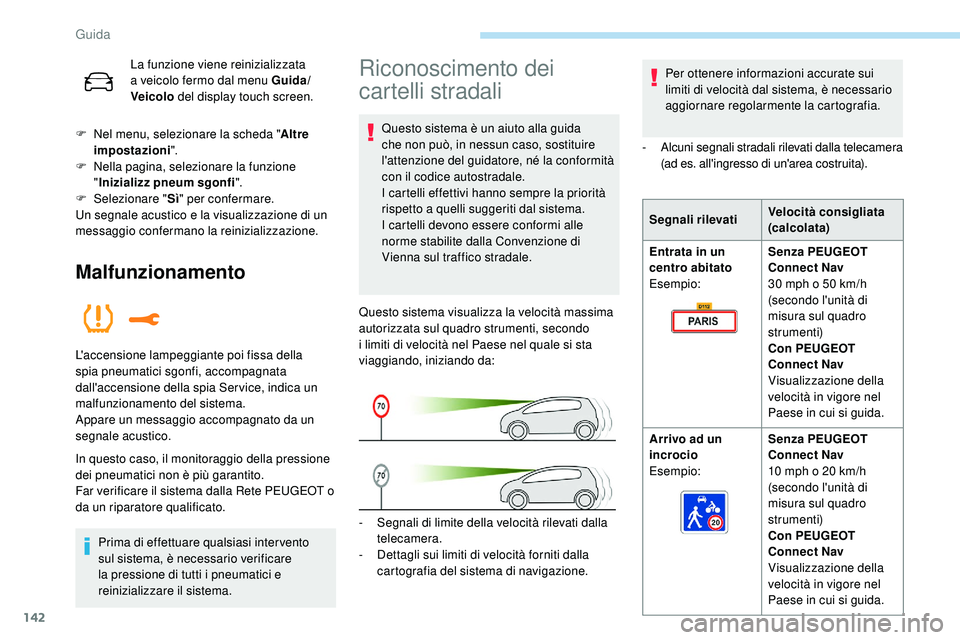 Peugeot 508 2018 Manuale del proprietario (in Italian) 142
La funzione viene reinizializzata
a veicolo fermo dal menu Guida/
Veicolo del display touch screen.
F
N
el menu, selezionare la scheda " Altre
impostazioni".
F
N
ella pagina, selez Peugeot 508 2018 Manuale del proprietario (in Italian) 142
La funzione viene reinizializzata
a veicolo fermo dal menu Guida/
Veicolo del display touch screen.
F
N
el menu, selezionare la scheda " Altre
impostazioni".
F
N
ella pagina, selez