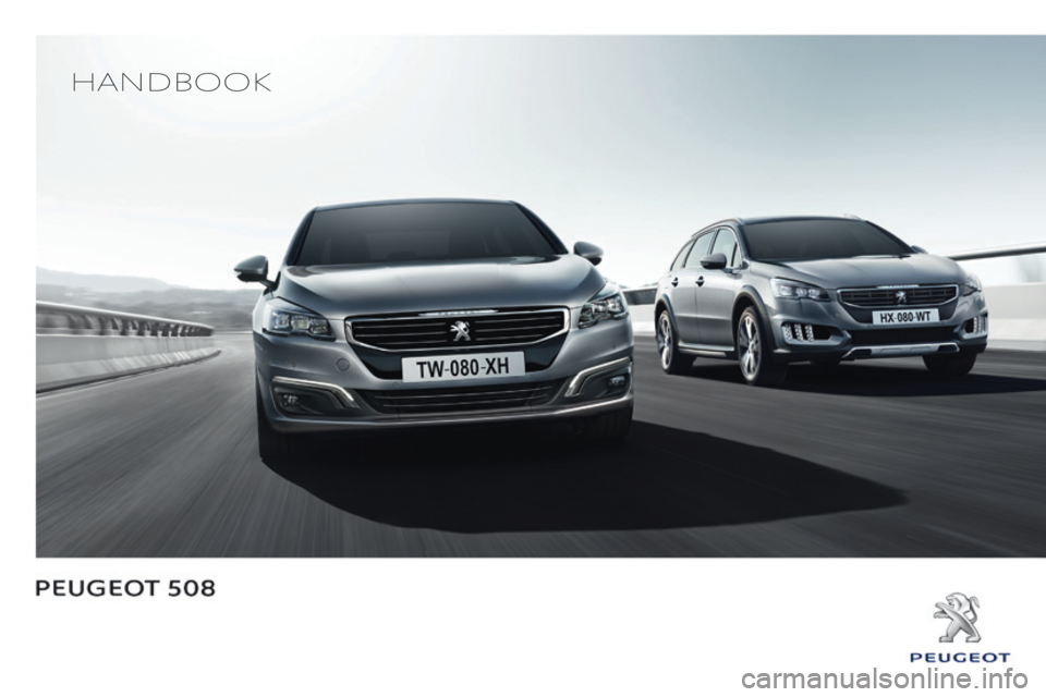 Peugeot 508 2016 Owners Manual Handbook
508_en_Chap00_Couv-debut_ed01-2016 Peugeot 508 2016 Owners Manual Handbook
508_en_Chap00_Couv-debut_ed01-2016