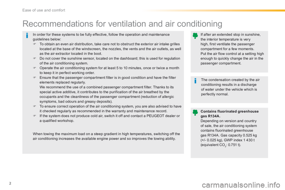 Peugeot 508 2016 Owners Manual 2
Ease of use and comfort
508-additif_en_Chap03_ergonomie-et-confort_ed01-2016
In order for these systems to be fully effective, follow the operation and maintenance guidelines below: To obtain Peugeot 508 2016 Owners Manual 2
Ease of use and comfort
508-additif_en_Chap03_ergonomie-et-confort_ed01-2016
In order for these systems to be fully effective, follow the operation and maintenance guidelines below: To obtain