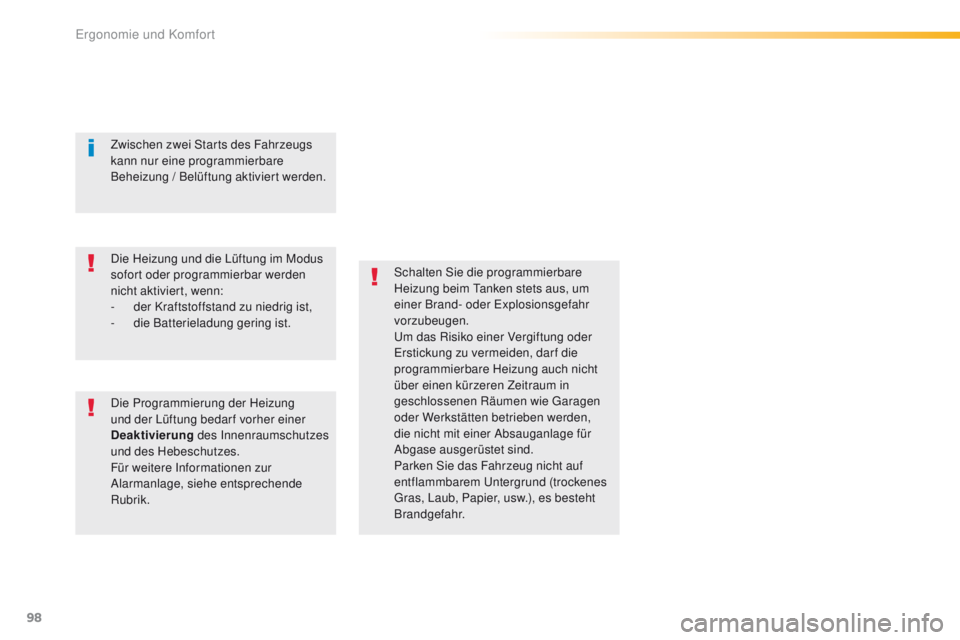 Peugeot 508 2016 Betriebsanleitung (in German) 98
508_de_Chap03_ergonomie-et-confort_ed01-2016
Schalten Sie die programmierbare
Heizung beim ta nken stets aus, um
einer Brand- oder
e
x
plosionsgefahr
vorzubeugen.
um d
as Risiko einer Vergift Peugeot 508 2016 Betriebsanleitung (in German) 98
508_de_Chap03_ergonomie-et-confort_ed01-2016
Schalten Sie die programmierbare
Heizung beim ta nken stets aus, um
einer Brand- oder
e
x
plosionsgefahr
vorzubeugen.
um d
as Risiko einer Vergift