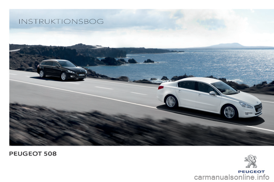 Peugeot 508 2014  Instruktionsbog (in Danish)    INSTRUKTIONSBOG    