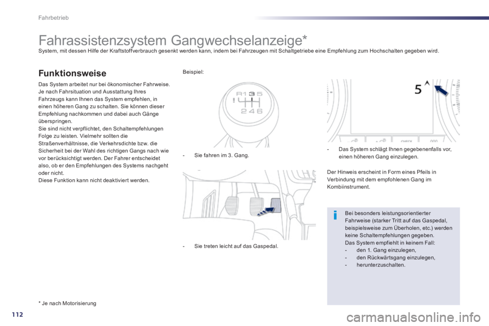 Peugeot 508 2014 Betriebsanleitung (in German) 112
Fahrbetrieb
508_de_Chap04_conduite_ed01-2014_CA
Fahrassistenzsystem Gangwechselanzeige * System, mit dessen Hilfe der Kraftstoffverbrauch gesenkt werden kann, indem bei Fahrzeugen mit Peugeot 508 2014 Betriebsanleitung (in German) 112
Fahrbetrieb
508_de_Chap04_conduite_ed01-2014_CA
Fahrassistenzsystem Gangwechselanzeige * System, mit dessen Hilfe der Kraftstoffverbrauch gesenkt werden kann, indem bei Fahrzeugen mit