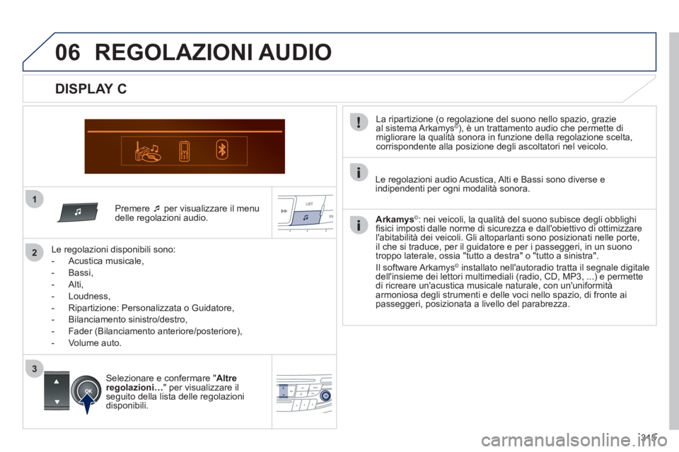 Peugeot 508 2012  Manuale del proprietario (in Italian) 315
1
06
2
3
   Premere  �