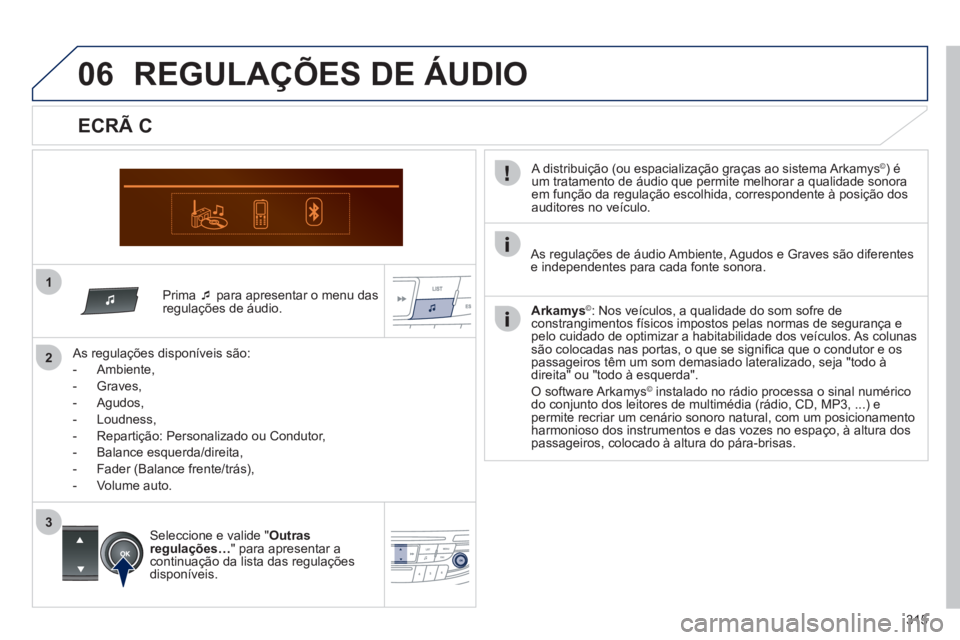 Peugeot 508 2012  Manual do proprietário (in Portuguese) 315
1
06
2
3
   Prima �