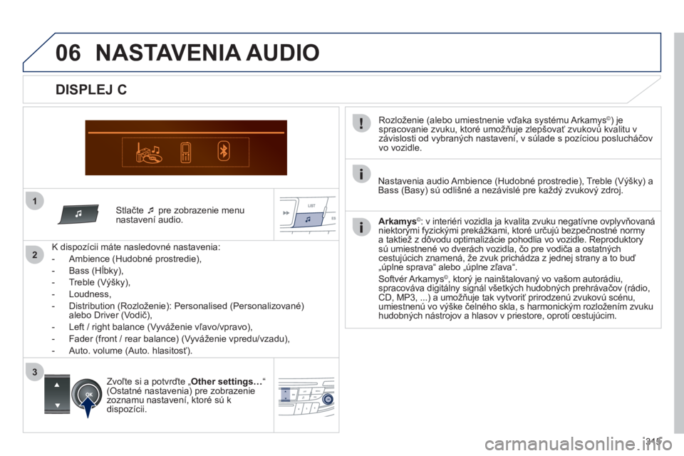Peugeot 508 2012  Užívateľská príručka (in Slovak) 315
1
06
2
3
   Stlačte  �