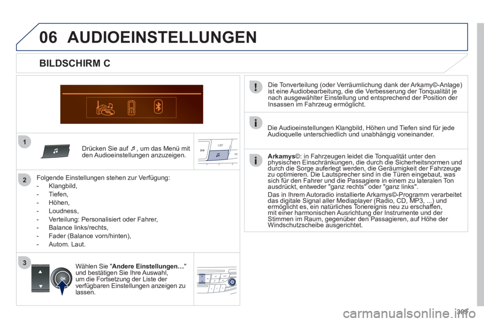 Peugeot 508 2011  Betriebsanleitung (in German) 309
1
06
2
3
   
Drücken Sie auf  �