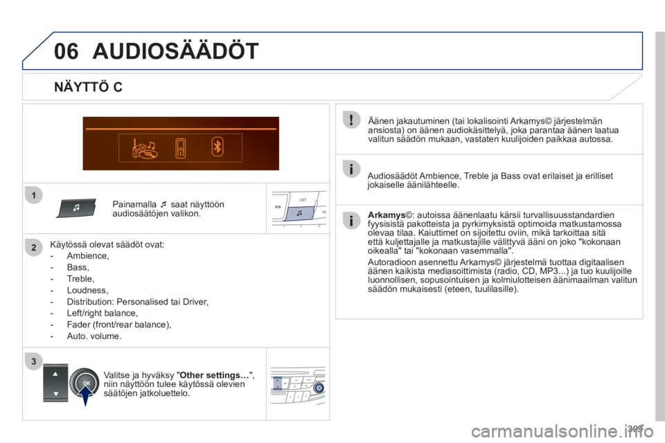 Peugeot 508 2011  Omistajan käsikirja (in Finnish) 309
1
06
2
3
   Painamalla  �