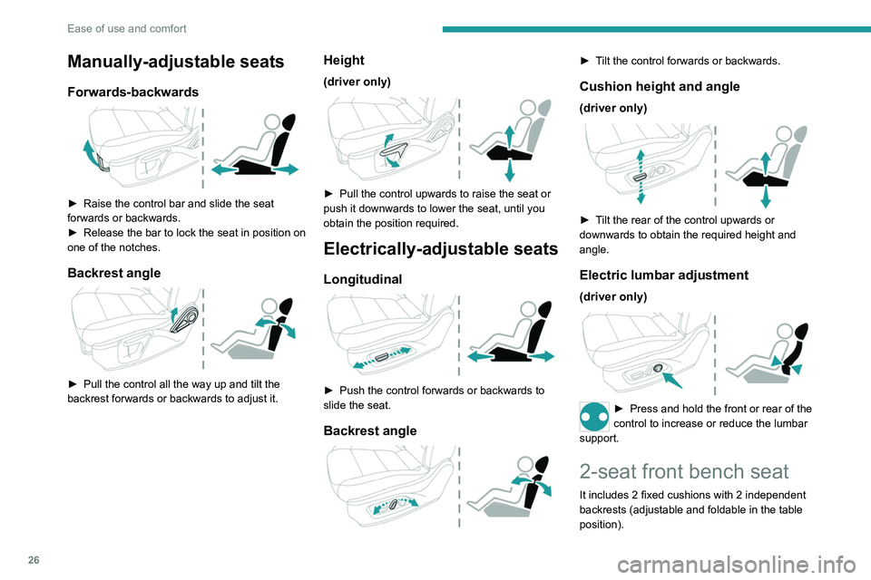 Peugeot Landtrek 2021 Owners Guide 26
Ease of use and comfort
The backrest of the seat located next to the
driver, once in the table position, can also be
used as an armrest and has 2 cup/can holders
and a support strap.
For more in Peugeot Landtrek 2021 Owners Guide 26
Ease of use and comfort
The backrest of the seat located next to the
driver, once in the table position, can also be
used as an armrest and has 2 cup/can holders
and a support strap.
For more in