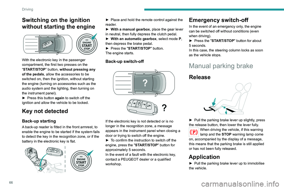 Peugeot Landtrek 2021  Owners Manual 66
Driving
When parking on a slope, turn the 
wheels against the kerb, apply the 
parking brake, engage a gear and switch off 
the ignition.
Locking the rear 
differential
When the rear differential i