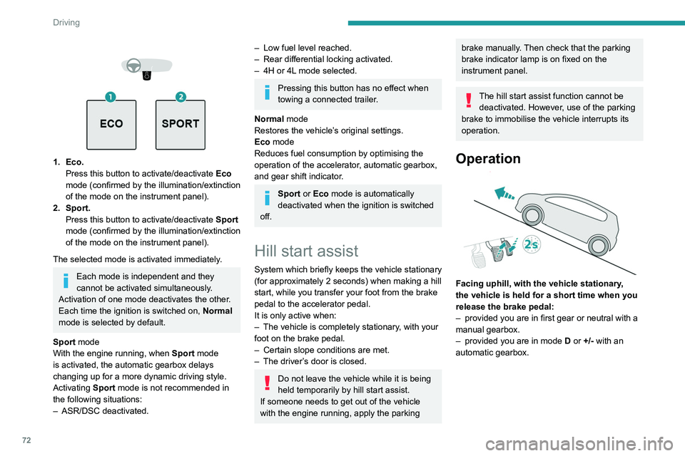 Peugeot Landtrek 2021 Manual PDF 72
Driving
Facing downhill, with the vehicle stationary
and reverse gear engaged, the vehicle is held
for a short time when you release the brake
pedal.
Malfunction
These warning lamps come on in Peugeot Landtrek 2021 Manual PDF 72
Driving
Facing downhill, with the vehicle stationary
and reverse gear engaged, the vehicle is held
for a short time when you release the brake
pedal.
Malfunction
These warning lamps come on in