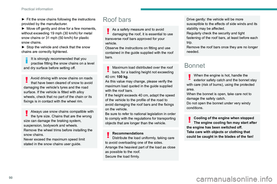 Peugeot Landtrek 2021 Owners Manual 90
Practical information
Opening
► Open the left-hand front door.
► Pull the interior release lever, located at the
bottom of the dashboard, towards you.
► Tilt the exterior safety Peugeot Landtrek 2021 Owners Manual 90
Practical information
Opening
► Open the left-hand front door.
► Pull the interior release lever, located at the
bottom of the dashboard, towards you.
► Tilt the exterior safety