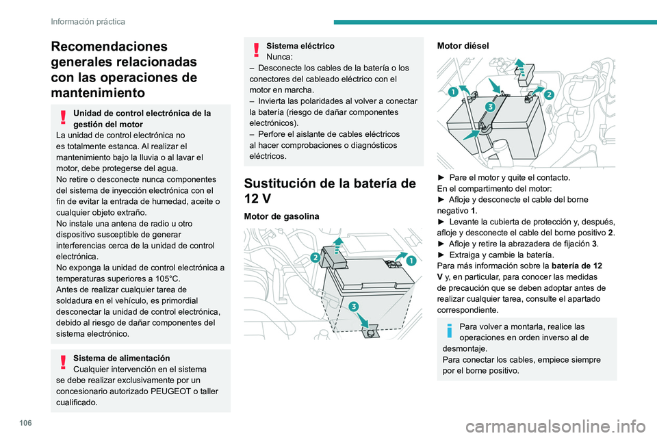 Peugeot Landtrek 2021 Manual del propietario (in Spanish) 106
Información práctica
Recomendaciones
generales relacionadas
con las operaciones de
mantenimiento
Unidad de control electrónica de la
gestión del motor
La unidad de control electrónica no Peugeot Landtrek 2021 Manual del propietario (in Spanish) 106
Información práctica
Recomendaciones
generales relacionadas
con las operaciones de
mantenimiento
Unidad de control electrónica de la
gestión del motor
La unidad de control electrónica no
