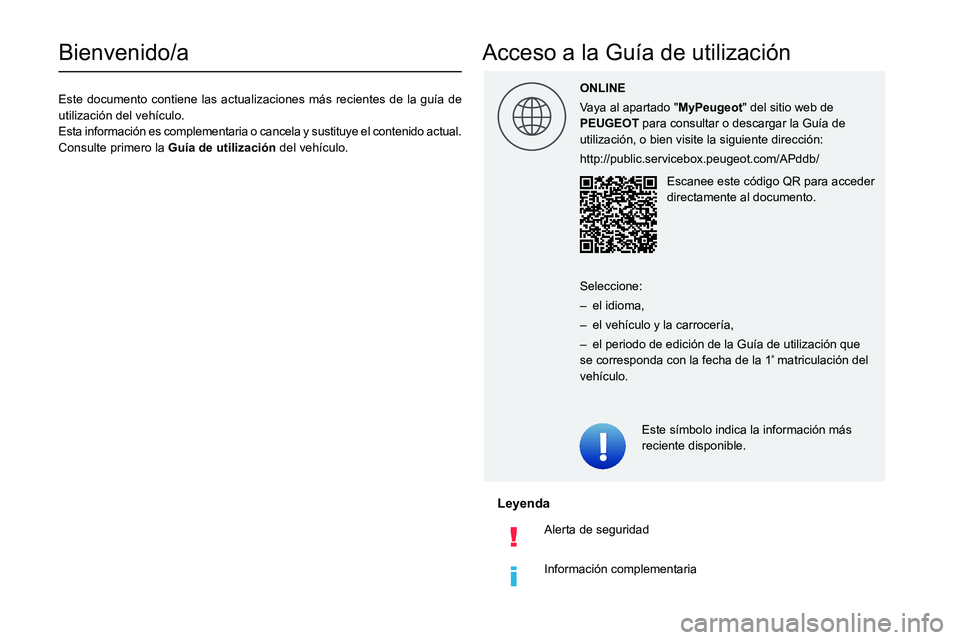 Peugeot Landtrek 2021 Manual del propietario (in Spanish)
Bienvenido/a
Este documento contiene las actualizaciones más recientes de la guía de
utilización del vehículo.
Esta información es complementaria o cancela y sustituye el con Peugeot Landtrek 2021 Manual del propietario (in Spanish)
Bienvenido/a
Este documento contiene las actualizaciones más recientes de la guía de
utilización del vehículo.
Esta información es complementaria o cancela y sustituye el con